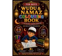 Wudu & Namaz Coloring BOOK: An Islamic Activity & Coloring Book for Kids Ages 4-8 to Learn Wudu, Salah, Good Manners & Daily Islamic Habits