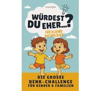 Würdest du eher...? Das Familien-Abenteuer: Das Spielbuch für kleine Entdecker & ihre Lieblingsmenschen - Über 70 lustige Fragen für mehr Fantasie, Kichern & gemeinsame Momente