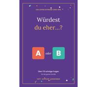 Würdest du eher…?: Das lustige Entweder-oder-Spiel mit über 170 schrägen Fragen für die ganze Familie | Witziges Frage-Spielbuch für Kinder, Teenager ... Ideal für Autofahrten, Partys & Spieleabende