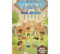 Würdest du lieber? Bibel Edition: Spiel für die Kirche für Kinder & Erwachsene mit über 300 nachdenklichen oder urkomischen Bibelfragen | +20 Eigene Fragen | inkl. 30 spannenden Fakten