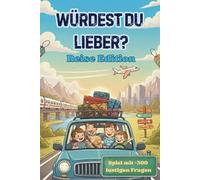 Würdest du lieber? Roadtrip und Reisespiel: Spiel für den Urlaub & zum Verreisen für Kinder & Erwachsene mit über 300 lustigen Fragen | +20 Eigene Fragen | inkl. 100 spannenden Fakten