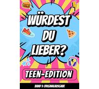 Würdest du lieber? Teen-Edition, Band 1: Originalausgabe: 180 urkomische Fragen für 11-16-Jährige - das lustige, bildschirmfreie Spiel für Partys, Übernachtungen, Autofahrten und Familienabende