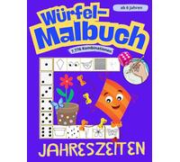 Würfel-Malbuch Jahreszeiten: Fantasievolles Ausmalbuch für Kinder | 7.776 lustige Kombinationen