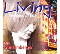 Württemberger,Eva - Living in the House of Jazz