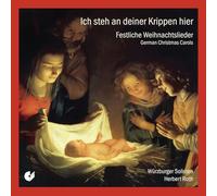 Würzburger Vocalsolisten - Ich Steh An Deiner Krippen Hier: Villancicos Navideños Alemanes / Wurzburger Vocal-Solisten - Roth