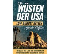Wüsten der USA: Low Budget Reiseführer