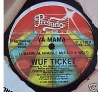 Wuf Ticket - Ya Mama