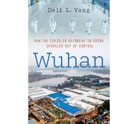 Wuhan: Cómo el brote de COVID-19 en China se salió de control – Oxford University Press