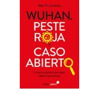 Wuhan. Peste Roja Y Caso Abierto