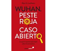 WUHAN. PESTE ROJA Y CASO ABIERTO