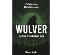 WULVER: The origin of the Werewolf game