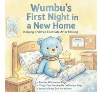 Wumbu's First Night in a New Home: A Bedtime Story to Help Children Ages 2-5 Feel Safe After Moving