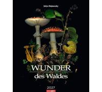 Wunder des Waldes 2027: Jahres-Wandkalender mit magischer Makrofotografie von Pilzen, Kräutern und weiteren Pflanzen. Farbintensiver Monatskalender, der mystische Stimmung verbreitet