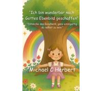 Wunderbar nach dem Ebenbild Gottes geschaffen: Die Gabe entdecken, auf einzigartige Weise man selbst zu sein. (I am Wonderfully made)