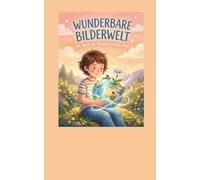 Wunderbare Bilderwelt: Die Welt im Kleinen entdecken