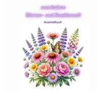 wunderbare Blumen- und Insektenwelt: Das perfekte Malbuch für Naturliebhaber, für Erwachsene und Kinder ab 8 Jahren, sorgt für Entspannung, fördert die Kreativität