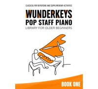 WunderKeys Pop Staff Piano Library For Older Beginners, Book One: Classical Pop Repertoire And Supplementary Activities