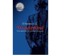WUNDERKIND.UNA RELUCIENTE MONEDA: Una reluciente moneda de plata: 000 (Ficción Young Adult)