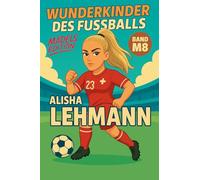 Wunderkinder des Fußballs: Alisha Lehmann: 508