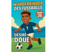 Wunderkinder des Fußballs: Désiré Doué: 26