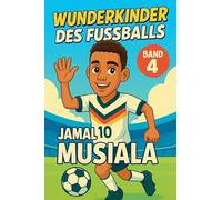 Wunderkinder des Fußballs: Jamal Musiala: 4