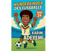 Wunderkinder des Fußballs: Karim Adeyemi: 24