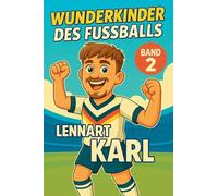 Wunderkinder des Fußballs: Lennart Karl: 2