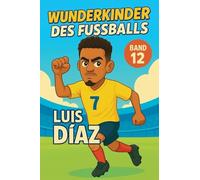Wunderkinder des Fußballs: Luis Díaz: 12