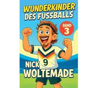 Wunderkinder des Fußballs: Nick Woltemade: 3