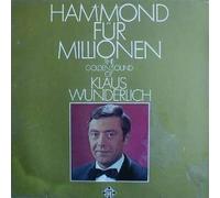 WUNDERLICH, Klaus - Hammond für Millionen - The Golden Sound of / 6.21359 AF