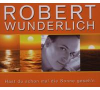 Wunderlich, Robert - Hast du Schon Mal Die Sonne. [Import]