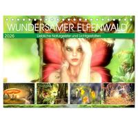 Wundersamer Elfenwald. Liebliche Naturgeister und Lichtgestalten (Tischkalender 2026 DIN A5 quer), CALVENDO Monatskalender: Eintauchen in die magische Welt der Elfen und Feen