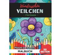 Wunderschön Veilchen Malbuch für Kinder: 50 Seiten Spaßige Blumen- und Pflanzenbilder zum Ausmalen (Blumen- und Pflanzen-Malbücher für Kinder)