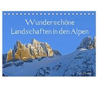 Wunderschöne Landschaften in den Alpen (Tischkalender 2026 DIN A5 quer), CALVENDO Monatskalender: In diesem Kalender gibt es schöne Fotos aus den Alpen zu sehen
