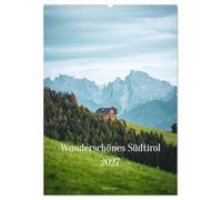 Wunderschönes Südtirol 2027 (Wandkalender 2027 DIN A2 hoch), CALVENDO Monatskalender: Ein Wandkalender über die wunderschöne Landschaft Südtirols