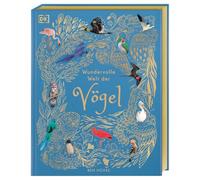 Wundervolle Welt der Vögel: Ein Natur-Bilderbuch für die ganze Familie. Hochwertig ausgestattet mit Goldfolie, Lesebändchen und Goldschnitt. Für Kinder ab 7 Jahren