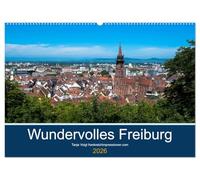 Wundervolles Freiburg (Wandkalender 2026 DIN A2 quer), CALVENDO Monatskalender: Die Metropole im Breisgau mit seiner wundervollen Lage am Rande des Schwarzwaldes