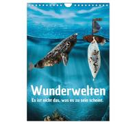 Wunderwelten - Es ist nicht das, was es zu sein scheint. (Wandkalender 2026 DIN A4 hoch), CALVENDO Monatskalender: Wunderwelten Naturcollagen - Es ist nicht das, was es zu sein scheint.