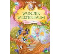 Wunderweltenbaum - Aufregende Ferien im Zauberwald: Fortsetzung der fantastischen Reihe von der Autorin der Fünf Freunde: 2