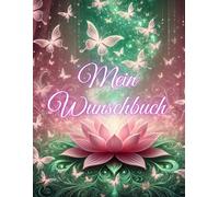 Wunschbuch Lebe Liebe Lache ! Dein Tagebuch Notizbuch mit Schmetterlinge Zielebuch Universum Bestellung malen Traumbuch Wunscherfüllungsbesuch