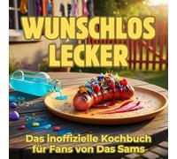 Wunschlos lecker: Das inoffizielle Kochbuch für Fans von Das Sams