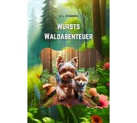 Wursts Waldabenteuer: Das Abenteuer eines niedlichen Yorkies im Wald mit Tieren