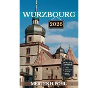 WURZBOURG GUIDE DE VOYAGE: Aventures palpitantes, trésors cachés et merveilles culturelles au cœur de la Franconie