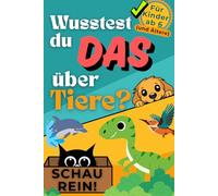 Wusstest du DAS über Tiere?!: - Lustige Tierfakten & verrücktes Wissen für Kinder ab 6 | Comic-Stil, Mitmach-Seite & ohne KI
