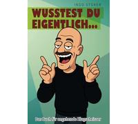 Wusstest du eigentlich ...: Das Buch für angehende Klugscheisser