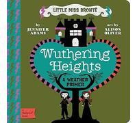 Wuthering Heights: A Babylit Weather Primer (BabyLit Classics)