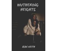 Wuthering Heights: A Drama In Three Acts