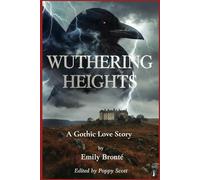 Wuthering Heights: A Gothic Love Story