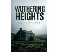 Wuthering heights: By emily bront