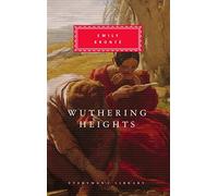 Wuthering Heights: Emily Bronte (Everyman's Library CLASSICS)